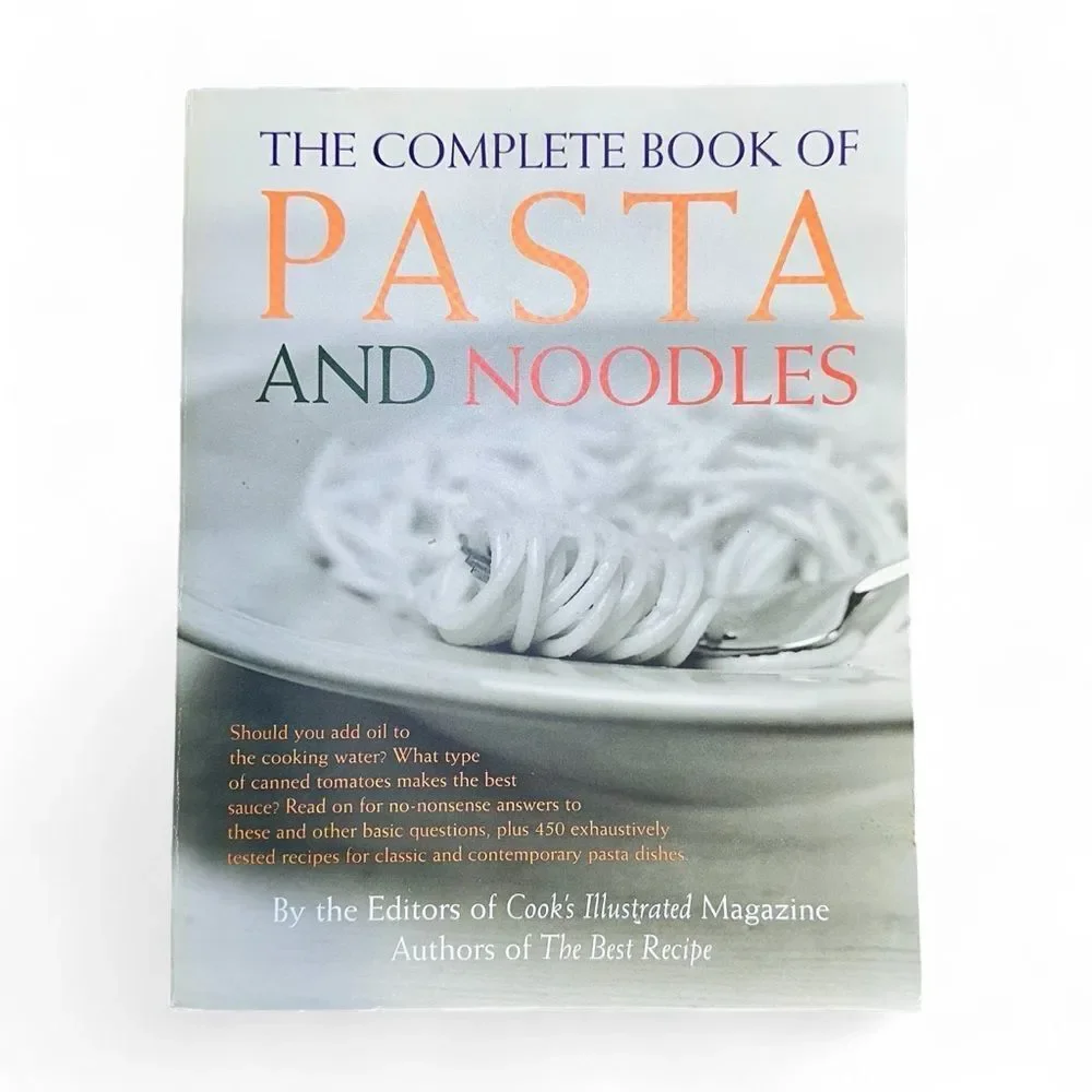 The Complete Book of Pasta and Noodles Paperback Cookbook 400+ Recipes Guide